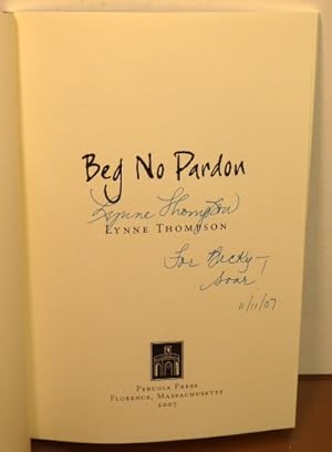 Seller image for BEG NO PARDON [SIGNED] for sale by RON RAMSWICK BOOKS, IOBA