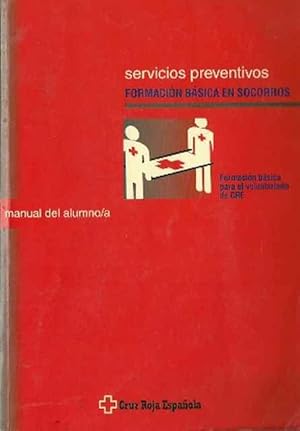 Image du vendeur pour Servicios preventivos. Formacin bsica en socorros. Formacin bsica para el voluntariado de CRE mis en vente par SOSTIENE PEREIRA