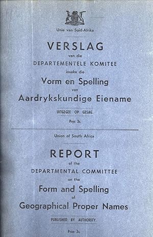 Immagine del venditore per Unie van Suid-Afrika Verslag van die Departementele Komitee insake die Vorm en Spelling van Aardrykskundige Eiename := Union of South Africa Report of the Departmental Committee on the Form and Spelling of Geographical Proper Names venduto da Masalai Press