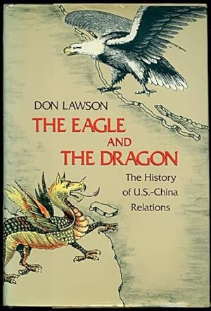 THE EAGLE AND THE DRAGON The History of U.S. - China Relations