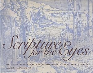 Immagine del venditore per SCRIPTURE FOR THE EYES: BIBLE ILLUSTRATION IN NETHERLANDISH PRINTS OF THE SIXTEENTH CENTURY venduto da Dan Wyman Books, LLC