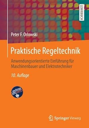 Bild des Verkufers fr Praktische Regeltechnik : Anwendungsorientierte Einfhrung fr Maschinenbauer und Elektrotechniker zum Verkauf von AHA-BUCH GmbH