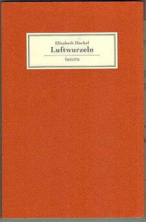 Luftwurzeln. Gedichte. 1. Auflage. [Mit 6 Abbildungen nach Charlotte Dossmann, Angelika und Walte...