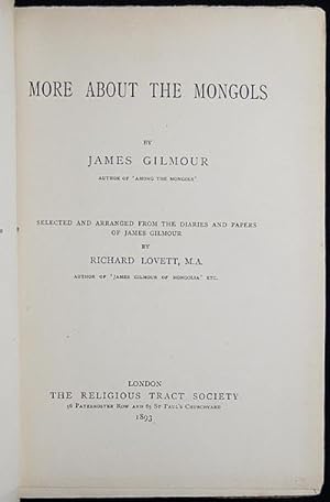 More About the Mongols by James Gilmour; Selected and arranged from the diaries and papers of Jam...