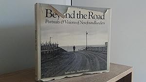 Seller image for BEYOND THE ROAD Portraits & Visions of Newfoundlanders for sale by Paraphernalia Books 'N' Stuff