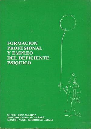 Seller image for FORMACIN PROFESIONAL YE MPLEO DEL DEFICIENTE PSQUICO. for sale by angeles sancha libros