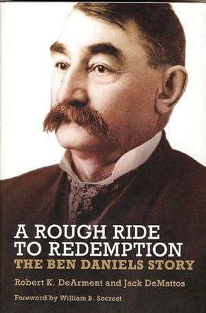 Seller image for A ROUGH RIDE TO REDEMPTION: THE BEN DANIELS STORY for sale by BUCKINGHAM BOOKS, ABAA, ILAB, IOBA
