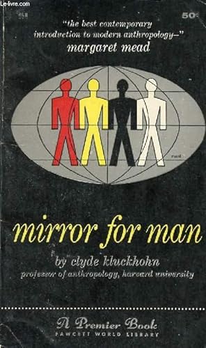 Bild des Verkufers fr MIRROR FOR MAN, A SURVEY OF HUMAN BEHAVIOR AND SOCIAL ATTITUDES zum Verkauf von Le-Livre