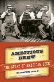 Seller image for Ambitious Brew : The Story of American Beer for sale by Monroe Street Books