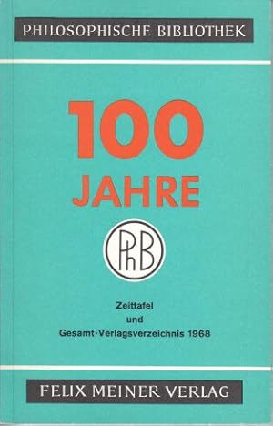 [100] Hundert Jahre Philosophische Bibliothek : 1868 - 1968. Zeittafel u. Gesamt-Verlagsverzeichn...