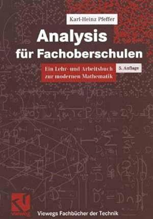 Seller image for Analysis fr Fachoberschulen. Ein Lehr- und Arbeitsbuch zur modernen Mathematik. for sale by Kepler-Buchversand Huong Bach