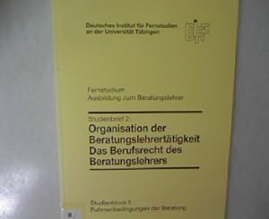 Bild des Verkufers fr Organisation der Beratungslehrerttigkeit. Das Berufsrecht des Beratungslehrers. Studienbrief 2. Fernstudium Ausbildung zum Beratungslehrer. Studienblock I: Rahmenbedingungen der Beratung. zum Verkauf von Antiquariat Bookfarm