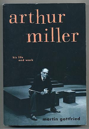 Seller image for Arthur Miller: His Life and Work for sale by Between the Covers-Rare Books, Inc. ABAA