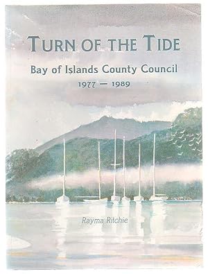 Seller image for Turn Of The Tide Bay Of Islands County Council 1977 - 1989 for sale by Renaissance Books, ANZAAB / ILAB