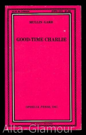 Seller image for GOOD-TIME CHARLIE Ophelia Press Series for sale by Alta-Glamour Inc.