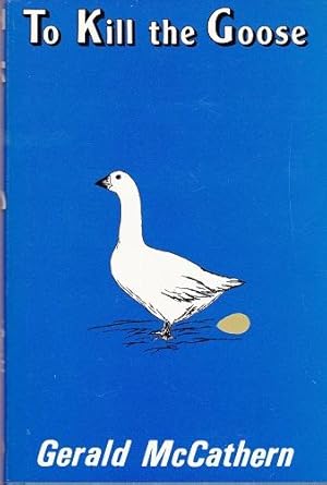 Bild des Verkufers fr To Kill the Goose zum Verkauf von Shamrock Books