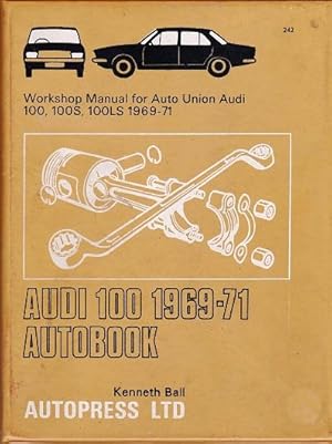 Seller image for Audi 100 1969-71 Autobook: Workshop Manual for Auto Union Audi 100, 100S, 100LS for sale by Shamrock Books