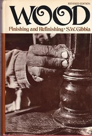 Bild des Verkufers fr Wood : Finishing and Refinishing zum Verkauf von Shamrock Books