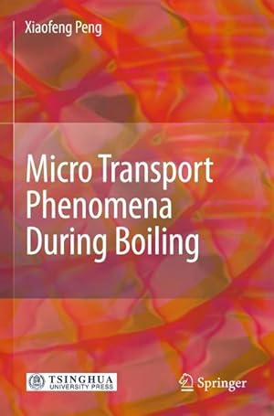 Seller image for Micro Transport Phenomena During Boiling for sale by AHA-BUCH GmbH