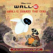 WALL-E Saves the Day: An Out-of-This-World Pop-Up (Wall-E)