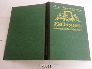 Image du vendeur pour Weltkriegsende an der mazedonischen Front (Schlachten des Weltkrieges in Einzeldarstellungen bearbeitet und herausgegeben im Auftrage des Reichsarchivs, Band 11) mis en vente par Versandhandel fr Sammler