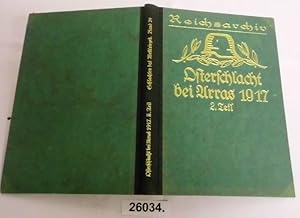 Seller image for Die Osterschlacht bei Arras 1917 II. Teil (Schlachten des Weltkrieges in Einzeldarstellungen bearbeitet und herausgegeben im Auftrage des Reichsarchivs, Band 29) for sale by Versandhandel fr Sammler