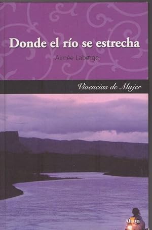 Seller image for DONDE EL RIO SE ESTRECHA for sale by LIBROS OTRA MIRADA