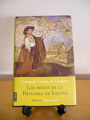 Imagen del vendedor de LOS MITOS DE LA HISTORIA DE ESPAA. Fernando Garca de Cortzar. 5 Edicin. Editorial Planeta Historia y Sociedad. 2004. ISBN: 84-08-05009-5. Con 367 pginas con numerosas fotografa a color en texto en el centro del libro. Dedicatoria del anterior dueo del libro en hoja de cortesa. Tamao cuarta. Rustica ilustrada original con solapas. Estado: Ejemplar limpio y bien cuidado, con escasas seales de buen uso. a la venta por Librera Anticuaria Ftima