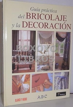 Guía práctica del bricolaje y la decoración