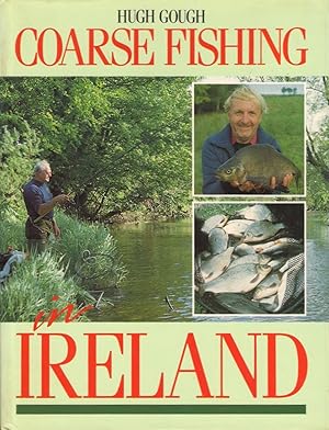 Image du vendeur pour COARSE FISHING IN IRELAND. By Hugh Gough. mis en vente par Coch-y-Bonddu Books Ltd