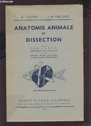 Bild des Verkufers fr ANATOMIE ANIMALE ET DISSECTION / P.C.B. - S.P.C.N. - CERTIFICAT DE ZOOLOGIE - GRANDES ECOLES BIOLOGIQUES ET LEURS CLASSES PREPARATOIRES. zum Verkauf von Le-Livre