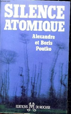 Imagen del vendedor de SILENCE ATOMIQUE LES ARSENAUX NUCLEAIRES SUR LES RUINES DE L'URSS. a la venta por Le-Livre