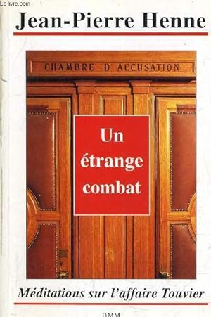 Seller image for UN ETRANGE COMBAT MEDITATIONS SUR L'AFFAIRE TOUVIER. for sale by Le-Livre