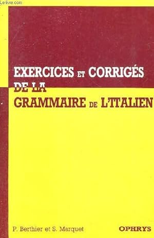 Bild des Verkufers fr EXERCICES ET CORRIGES DE LA GRAMMAIRE DE L'ITALIEN. zum Verkauf von Le-Livre