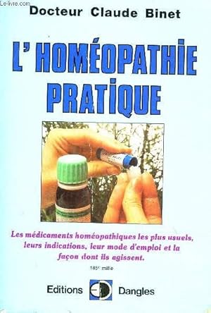 Image du vendeur pour L'HOMEOPATHIE PRATIQUE - LES MEDICAMENTS HOMEOPATHIQUES LES PLUS USUELS LEURS INDICATIONS LEUR MODE D'EMPLOI ET LA FACON DONT ILS AGISSENT. mis en vente par Le-Livre