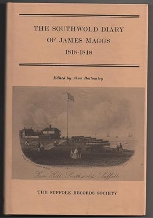 Seller image for The Southwold Diary of James Maggs: Volume I 1818 - 1848 Volume II 1848 - 1876 for sale by Frances Wetherell