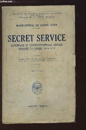 Imagen del vendedor de Secret Service. Espionnage et contre-espionnage anglais, pendant la guerre 1914 - 1918 a la venta por Le-Livre