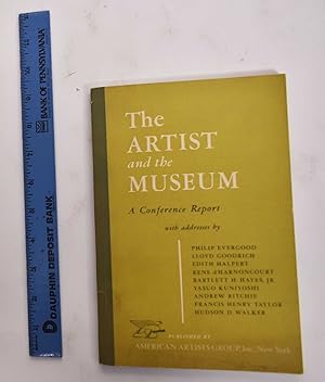 The Artist and the Museum: The Report of the Third Woodstock Art Conference sponsored by Artists ...