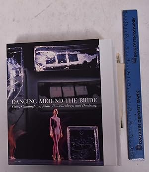 Image du vendeur pour Dancing Around the Bride: Cage, Cunningham, Johns, Rauschenburg, and Duchamp mis en vente par Mullen Books, ABAA