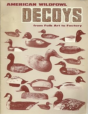 American Wildfowl Decoys from Folk Art to Factory