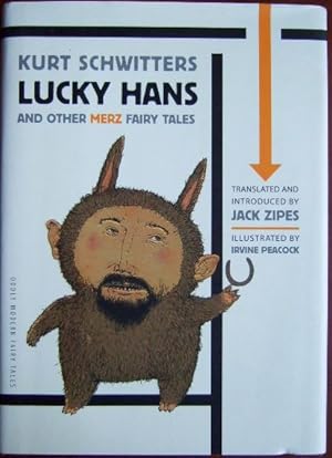 Seller image for Lucky Hans and other merz fairy tales : translated and introduced by Jack Zipes, illustr. by Irvine Paecock. Oddly modern fairy tales, Series editor: Jack Zipes. for sale by Antiquariat Blschke
