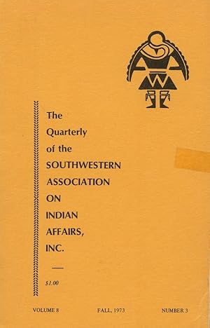 Imagen del vendedor de THE QUARTERLY OF SOUTHWESTERN ASSOCIATION ON INDIAN AFFAIRS : Fall 1973: Volume 8, No 3 a la venta por 100POCKETS