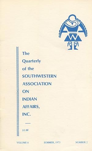 Imagen del vendedor de THE QUARTERLY OF SOUTHWESTERN ASSOCIATION ON INDIAN AFFAIRS : Summer 1973: Volume 8, No 2 a la venta por 100POCKETS