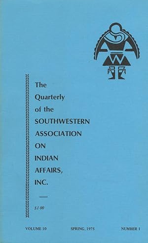 Imagen del vendedor de THE QUARTERLY OF SOUTHWESTERN ASSOCIATION ON INDIAN AFFAIRS : Spring 1975: Volume 10, No 1 a la venta por 100POCKETS