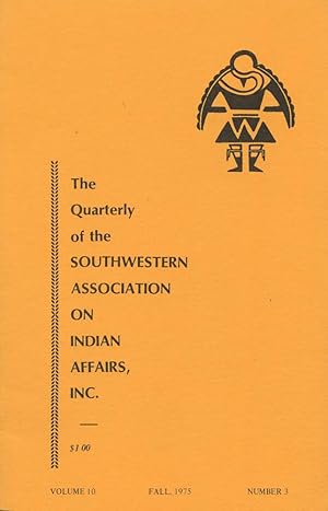 Imagen del vendedor de THE QUARTERLY OF SOUTHWESTERN ASSOCIATION ON INDIAN AFFAIRS : Fall 1975: Volume 10, No 3 a la venta por 100POCKETS