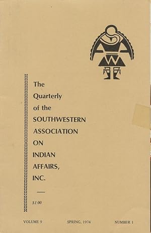 Imagen del vendedor de THE QUARTERLY OF SOUTHWESTERN ASSOCIATION ON INDIAN AFFAIRS : Spring 1974: Volume 9, No 1 a la venta por 100POCKETS