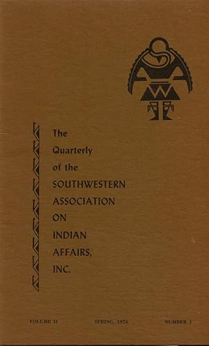 Imagen del vendedor de THE QUARTERLY OF SOUTHWESTERN ASSOCIATION ON INDIAN AFFAIRS : Spring 1976: Volume 11, No 1 a la venta por 100POCKETS