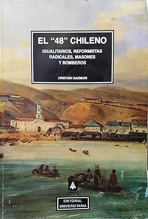 Imagen del vendedor de El "48" chileno. Igualitarios, reformistas radicales, masones y bomberos a la venta por Librera Monte Sarmiento