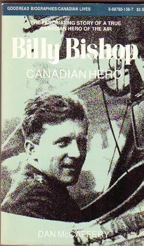Billy Bishop : Canadian Hero (WILLIAM AVERY BISHOP, 1894-1956)