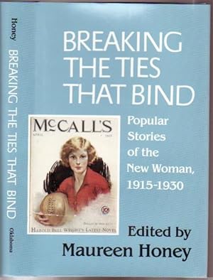 Seller image for Breaking the Ties That Bind: Popular Stories of the New Woman, 1915-1930 --Belinda's Importance, Henry's Divorce, Bird Girl, The Lotus Eater, Half a Million, Eve Goes On, Amy Brooks, Call of the House, The Sleeper Wakes, The Cat and the King, Shelter ++++ for sale by Nessa Books